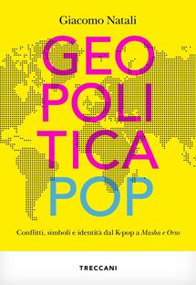 Geopolitica pop. Conflitti, simboli e identità dal K-pop a Masha e Orso