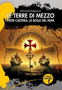 Le terre di mezzo. Inter Caetera, le bolle del papa