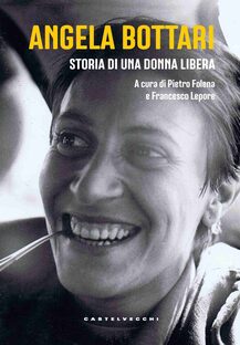 Angela Bottari. Storia di una donna libera