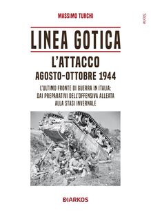 Linea Gotica. L'attacco. Agosto-ottobre 1944