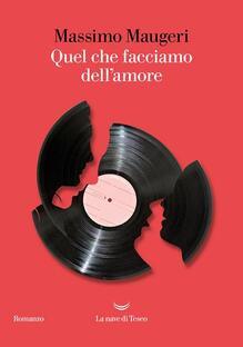 Quel che facciamo dell'amore
