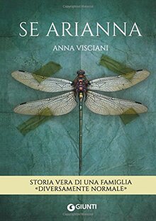 Se Arianna. Storia vera di una famiglia «diversamente normale»