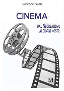 Cinema. Dal neorealismo ai giorni nostri
