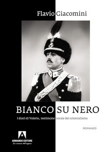 Bianco su nero. I diari di Valerio, testimone corale del colonialismo