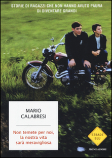 Non temete per noi, la nostra vita sarà meravigliosa
