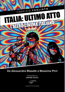 Italia: ultimo atto. L'altro cinema italiano. Volume 1