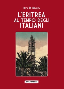 L'Eritrea al tempo degli Italiani