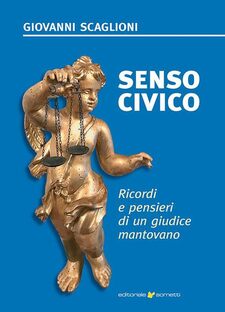 Senso civico. Ricordi e pensieri di un giudice mantovano