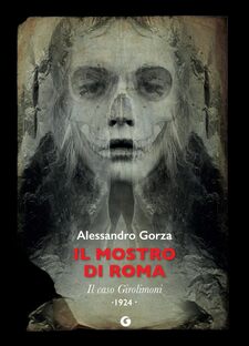 Il Mostro di Roma. Il caso Girolimoni. 1924