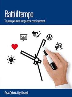 Batti il Tempo. Tre passi per avere tempo per le cose importati