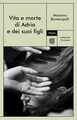 Vita e morte di Adria e dei suoi figli