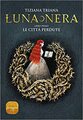Luna nera vol. 1: Le città perdute