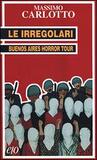 Le irregolari. Buenos Aires Horror Tour
